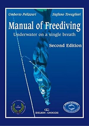 Manual of Freediving: Underwater on a Single Breath by William Trubridge Translation, Umberto Pelizzari, Francesca Rossi, Stefano Tovaglieri, Nicola Refolo