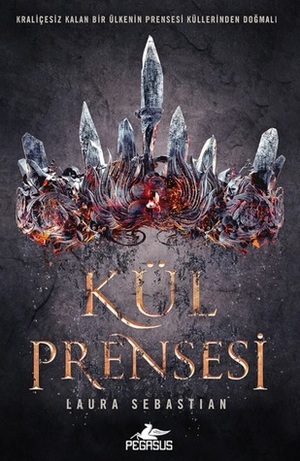 Kül Prensesi by Ilgın Yıldız, Laura Sebastian