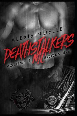 Deathstalkers MC Volume Two: Books 4-6 by Alexis Noelle
