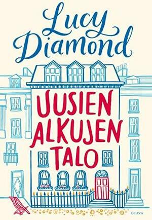 Uusien alkujen talo by Lucy Diamond