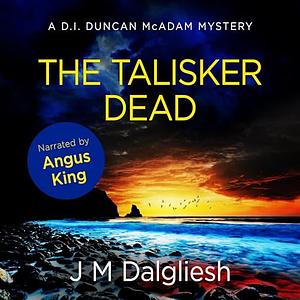 The Talisker Dead by J.M. Dalgliesh