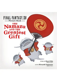 Final Fantasy XIV Picture Book: The Namazu and the Greatest Gift by Square Enix, Banri Oda