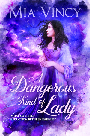 A Dangerous Kind of Lady by Mia Vincy