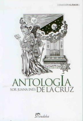 Antología by Juana Inés de la Cruz