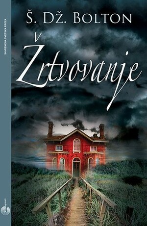 Žrtvovanje by Sharon Bolton, Mirko Bižić