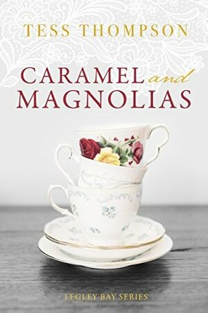 Caramel and Magnolias by Tess Thompson