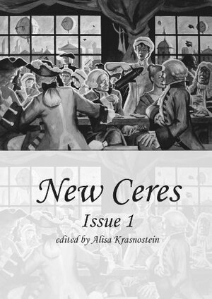 New Ceres Issue 1 by Maxine McArthur, Alisa Krasnostein, Dirk Flinthart, Tansy Rayner Roberts