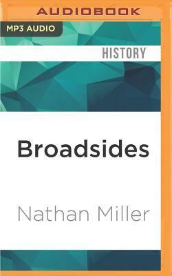 Broadsides: The Age of Fighting Sail, 1775-1815 by Nathan Miller