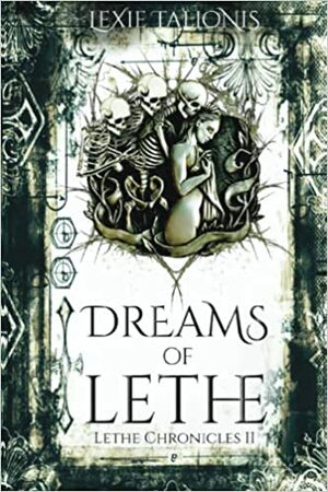 Dreams of Lethe by Lexie Talionis