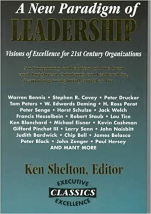 A New Paradigm of Leadership by Ken Shelton, James A. Belasco, Larry Senn