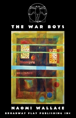 The War Boys by Naomi Wallace