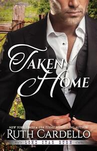 Taken Home by Ruth Cardello