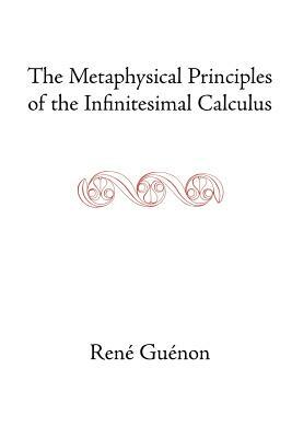 The Metaphysical Principles of the Infinitesimal Calculus by René Guénon