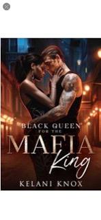 Black Queen for the Mafia King: A BWWM Mafia Romance by Kelani Knox