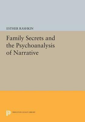 Family Secrets and the Psychoanalysis of Narrative by Esther Rashkin