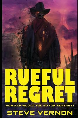 Rueful Regret by Steve Vernon