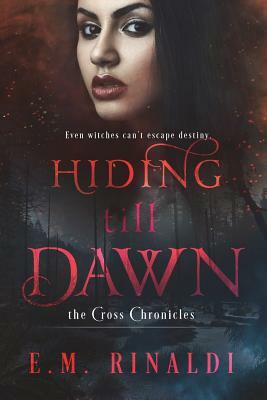 Hiding Till Dawn by E.M. Rinaldi