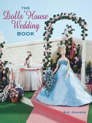 The Dolls' House Wedding Book by Sue Johnson