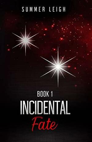 Incidental Fate Book 1 by Summer Leigh