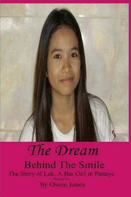 The Dream: The Story of Lek, a Bar Girl in Pattaya by Owen Jones