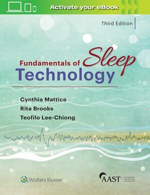 Fundamentals of Sleep Technology by Cynthia Mattice, Rita Brooks, Teofilo L. Lee-Chiong Jr
