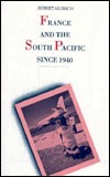 France And The South Pacific Since 1940 by Robert Aldrich