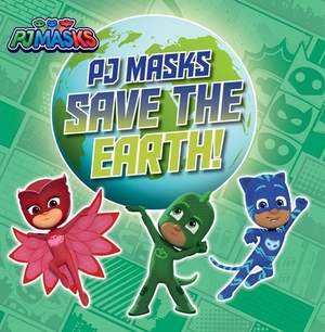 Pj Masks Save the Earth! by 