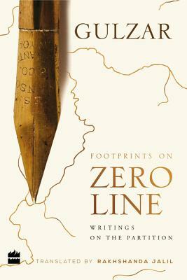 Footprints on Zero Line: Writings on the Partition by Gulzar