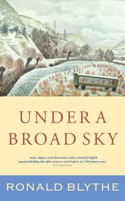 Under a Broad Sky by Ronald Blythe