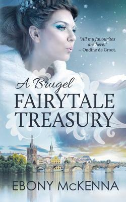 A Brugel Fairytale Treasury: far-fetched fables by Ebony McKenna