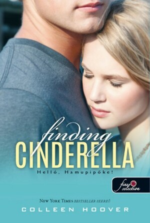 Finding Cinderella - Helló, Hamupipőke! by Colleen Hoover