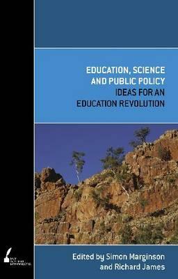 Education, Science and Public Policy by Richard James, Simon Marginson