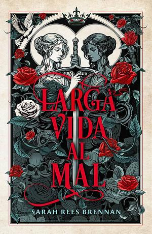 Larga vida al mal by Sarah Rees Brennan