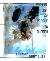 Partial List of People to Bleach by Gary Lutz