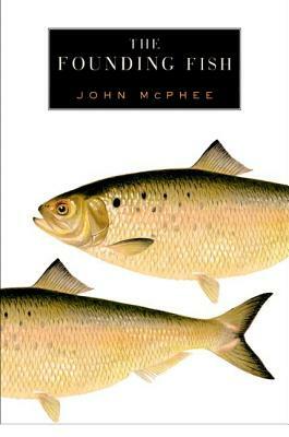 The Founding Fish by John McPhee