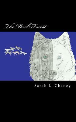 The Dark Forest by Sarah L. Chaney