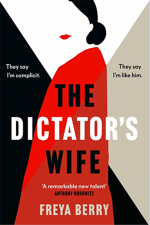 The Dictator's Wife by Freya Berry