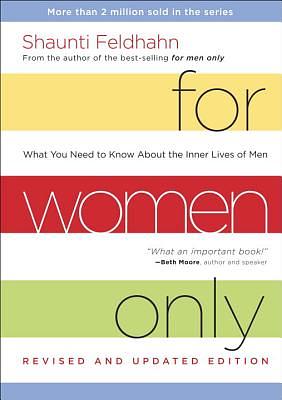 For Women Only: What You Need to Know about the Inner Lives of Men by Shaunti Feldhahn