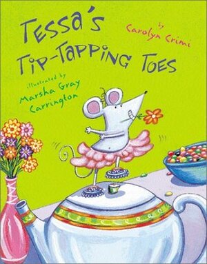 Tessa's Tip-tapping Toes by Marsha Gray Carrington, Carolyn Crimi