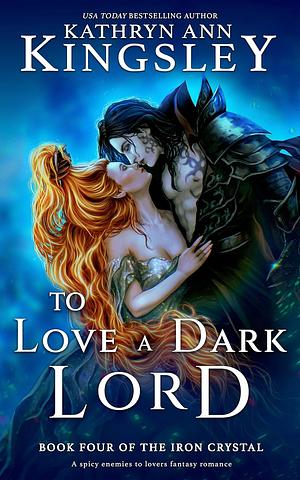 To Love a Dark Lord by Kathryn Ann Kingsley