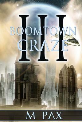 Boomtown Craze by M. Pax