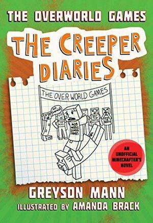 The Overworld Games: The Creeper Diaries, An Unofficial Minecrafter's Novel, Book Four by Greyson Mann