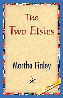 The Two Elsies by Martha Finley