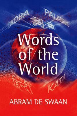 Words of the World: The Global Language System by Abram de Swaan