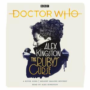 Doctor Who: The Ruby's Curse by Alex Kingston