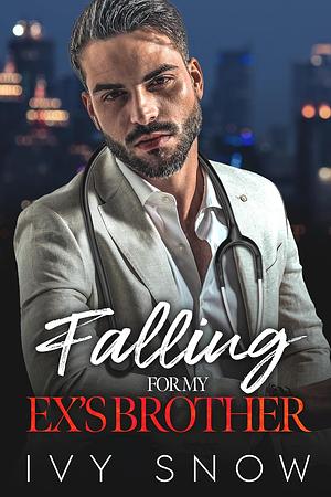 Falling For My Ex's Brother by Ivy Snow