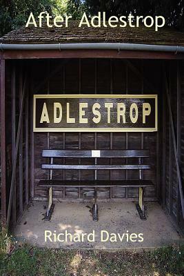 After Adlestrop by Richard Davies