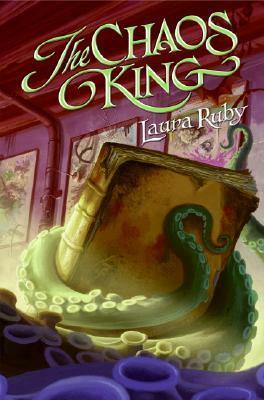 The Chaos King by Laura Ruby