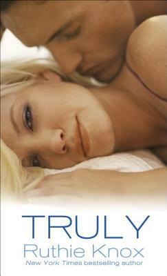 Truly: A Loveswept Contemporary Romance by Ruthie Knox