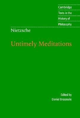 Untimely Meditations by Daniel Breazeale, Friedrich Nietzsche, R.J. Hollingdale
